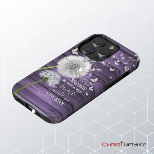 Every Day Is A New Beginning Take A Deep Breath Phone Case