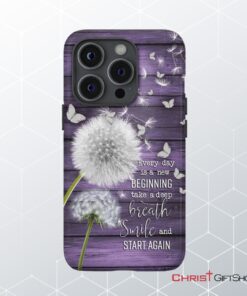 Every Day Is A New Beginning Take A Deep Breath Phone Case