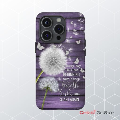 Every Day Is A New Beginning Take A Deep Breath Phone Case