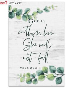 Eucalyptus Leaf, Psalm 465 God Is Within Her, She Will Not Fall Wall Art Canvas