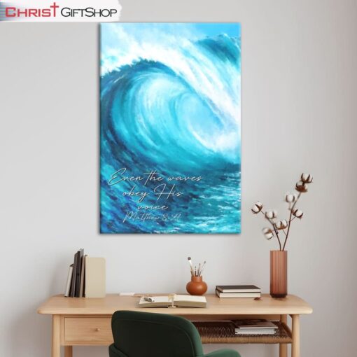 Even The Waves Obey His Voice Matthew 827 Wall Art Canvas