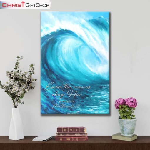 Even The Waves Obey His Voice Matthew 827 Wall Art Canvas