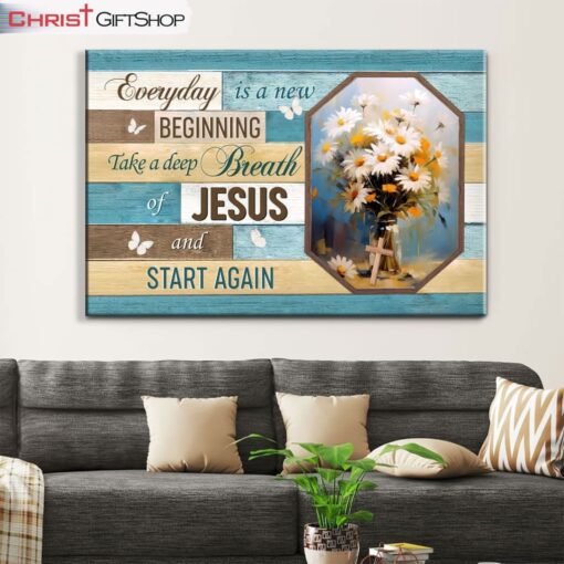 Every Day Is A New Beginning, Breath Of Jesus, Vase Of Flowers Wall Art Canvas