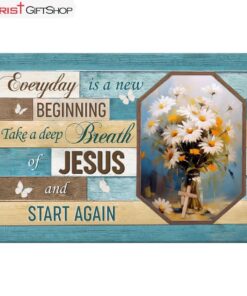 Every Day Is A New Beginning, Breath Of Jesus, Vase Of Flowers Wall Art Canvas