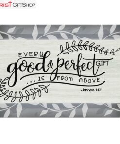 Every Good And Perfect Gift Is From Above James 117 Wall Art Canvas and Poster