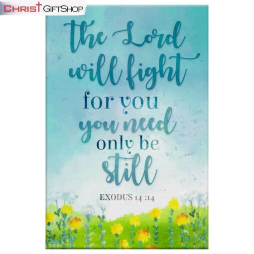 Exodus 1414 The Lord Will Fight For You, Christian Wall Art Canvas