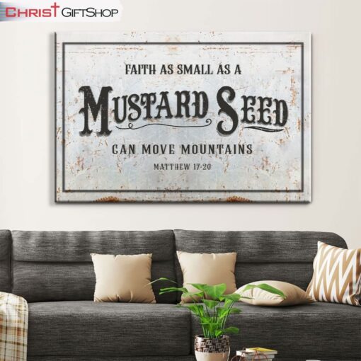 Faith As Small As A Mustard Seed Can Move Mountains Wall Art Canvas