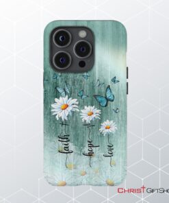 Faith Hope Love Daisy Butterfly Phone Case Christian Phone Cases