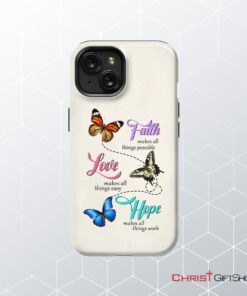 Faith Hope Love, Butterflies, Christian Phone Case