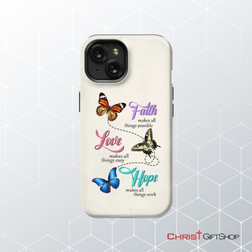 Faith Hope Love, Butterflies, Christian Phone Case