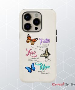 Faith Hope Love, Butterflies, Christian Phone Case