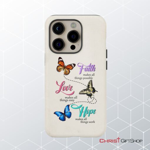 Faith Hope Love, Butterflies, Christian Phone Case