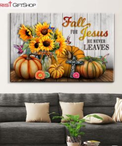 Fall For Jesus He Never Leaves, Sunflower Pumpkin Wall Art (Canvas and Poster )