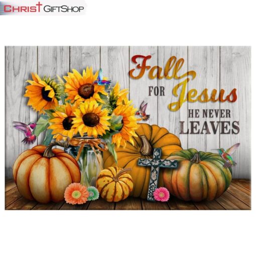 Fall For Jesus He Never Leaves, Sunflower Pumpkin Wall Art (Canvas and Poster )