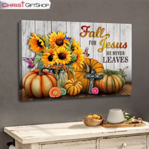 Fall For Jesus He Never Leaves, Sunflower Pumpkin Wall Art (Canvas and Poster )