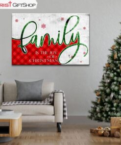 Family Is The Joy Of Christmas Wall Art Canvas and Poster