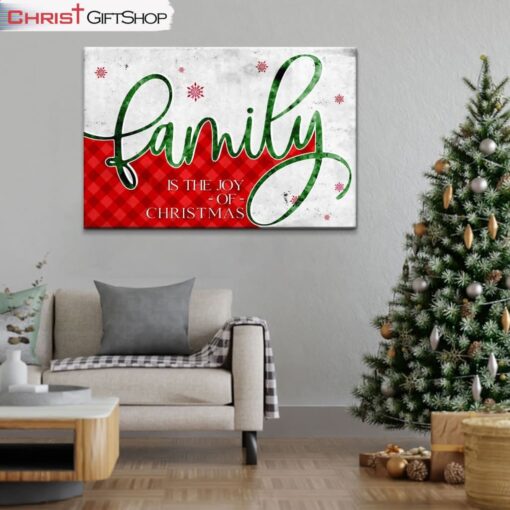 Family Is The Joy Of Christmas Wall Art Canvas and Poster