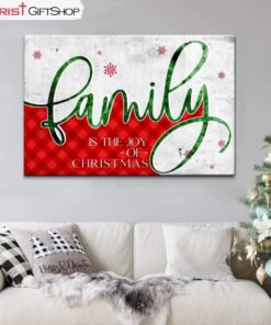 Family Is The Joy Of Christmas Wall Art Canvas and Poster