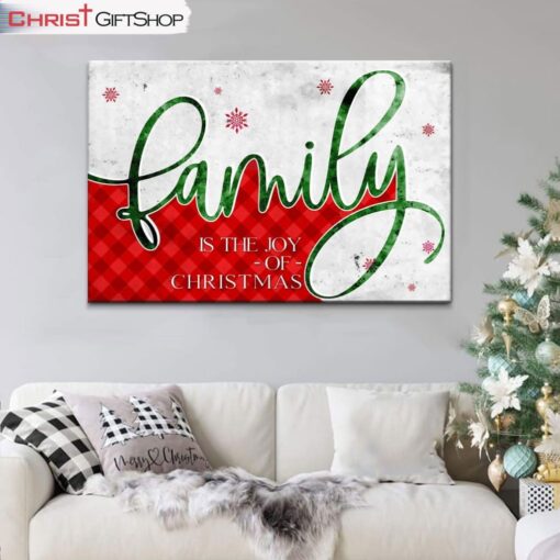 Family Is The Joy Of Christmas Wall Art Canvas and Poster