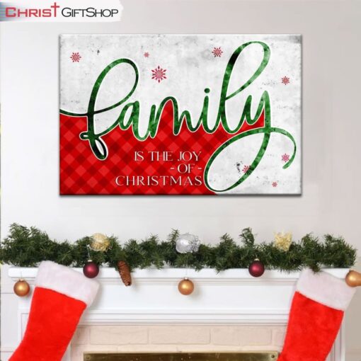 Family Is The Joy Of Christmas Wall Art Canvas and Poster