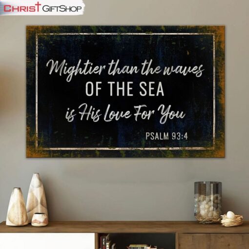 Farmhouse Mightier Than The Waves Of The Sea Is His Love For You Psalm 934 Canvas Wall Art