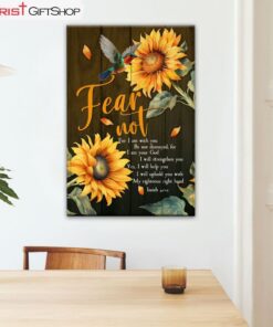 Fear Not For I Am With You Isaiah 4110, Hummingbird, Sunflower Wall Art (Canvas and Poster )