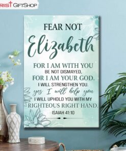 Fear Not For I Am With You Isaiah 4110 Personalized Custom Wall Art Canvas