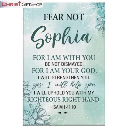 Fear Not For I Am With You Isaiah 4110 Personalized Custom Wall Art Canvas