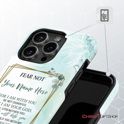 Fear Not For I Am With You Isaiah 4110 Personalized Phone Case