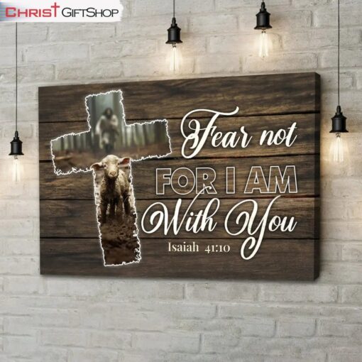 Fear Not For I Am With You, Jesus And Lost Sheep Wall Art (Canvas and Poster )