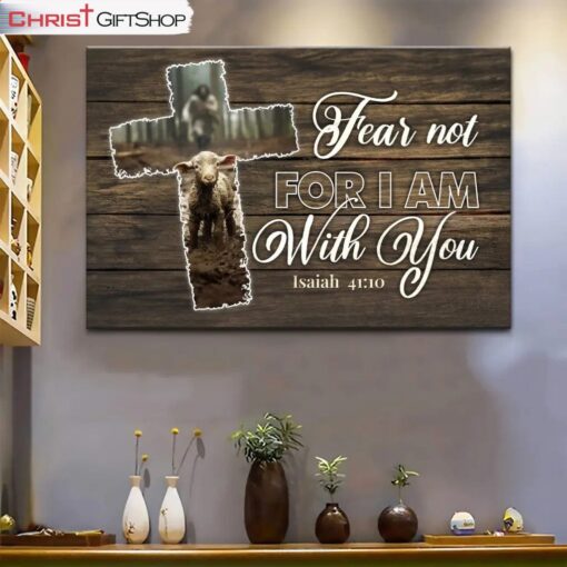 Fear Not For I Am With You, Jesus And Lost Sheep Wall Art (Canvas and Poster )