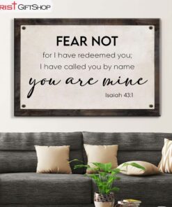 Fear Not For I Have Redeemed You Isaiah 431 Wall Art Canvas and Poster