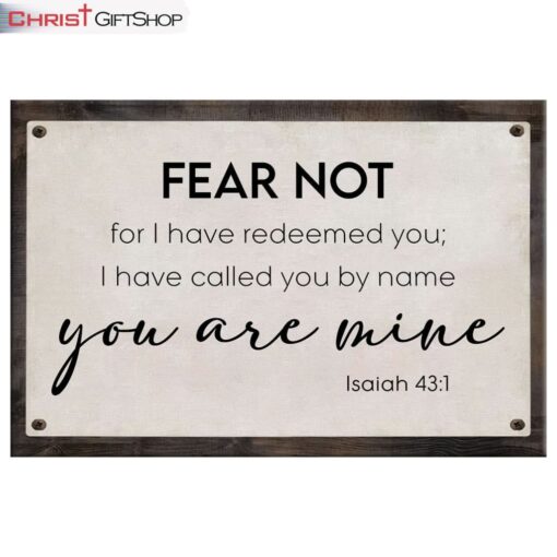 Fear Not For I Have Redeemed You Isaiah 431 Wall Art Canvas and Poster