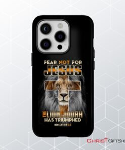 Fear Not For Jesus The Lion Of Judah Has Triumphed Revelation 55 Phone Case