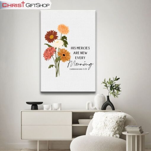 Flower His Mercies Are New Every Morning Wall Art Canvas and Poster Print