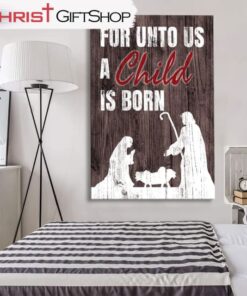 For Unto Us A Child Is Born, Christian Christmas Wall Art Canvas and Poster Print