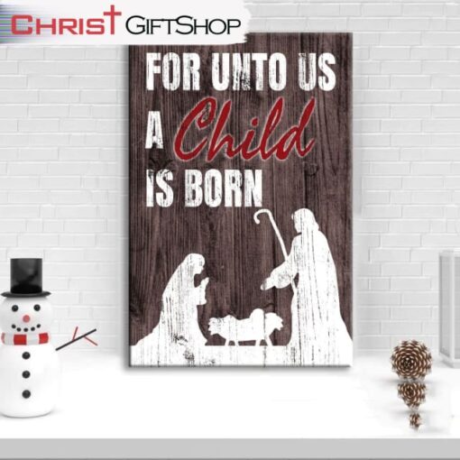 For Unto Us A Child Is Born, Christian Christmas Wall Art Canvas and Poster Print