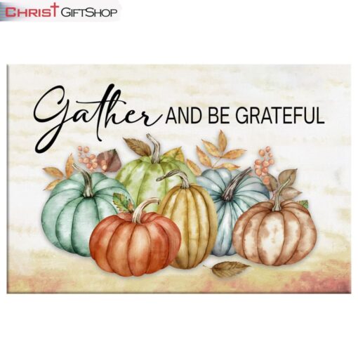 Gather And Be Grateful Autumn Wall Art Canvas