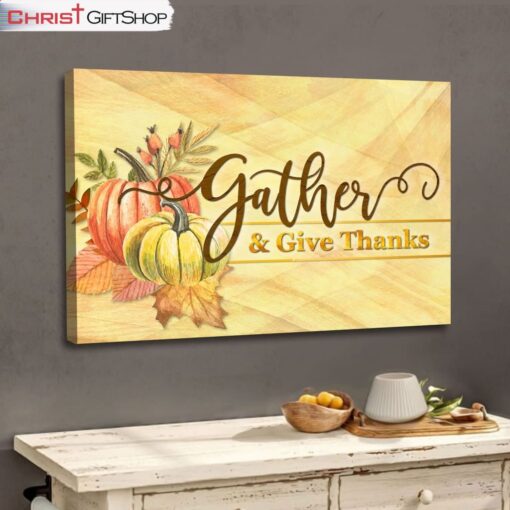 Gather And Give Thanks, Christian Thanksgiving Wall Art Canvas