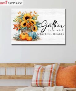 Gather Here With Grateful Hearts Fall Wall Art Canvas