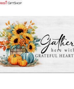 Gather Here With Grateful Hearts Fall Wall Art Canvas