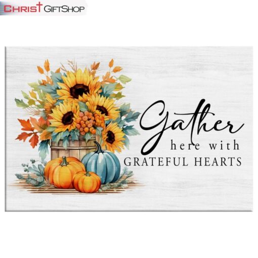 Gather Here With Grateful Hearts Fall Wall Art Canvas