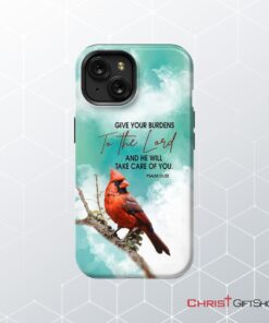 Give Your Burdens To The Lord Psalm 5522, Cardinal Bird Phone Case