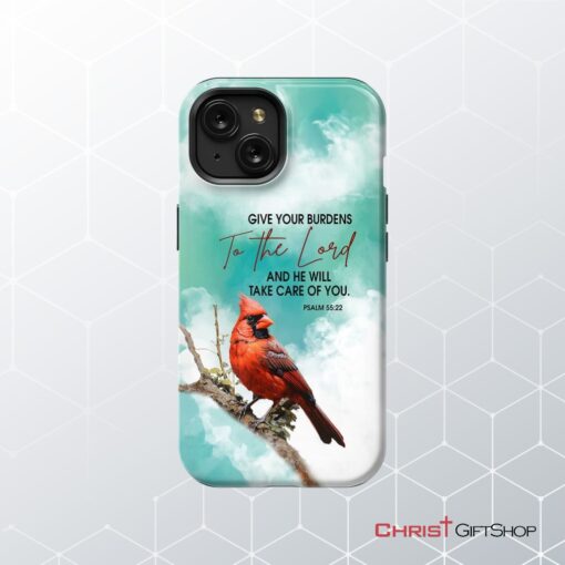 Give Your Burdens To The Lord Psalm 5522, Cardinal Bird Phone Case