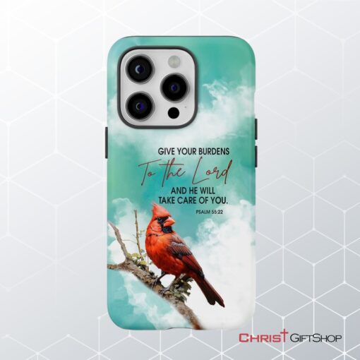 Give Your Burdens To The Lord Psalm 5522, Cardinal Bird Phone Case