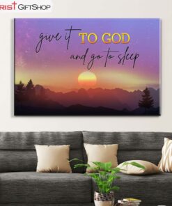 Give It To God And Go To Sleep Wall Art Canvas, Mountain Sunset Christian Wall Art