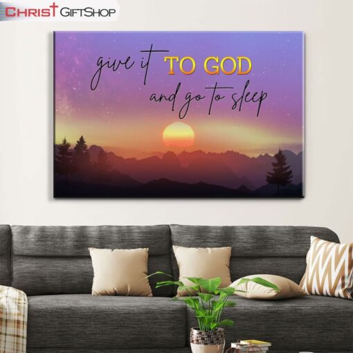 Give It To God And Go To Sleep Wall Art Canvas, Mountain Sunset Christian Wall Art