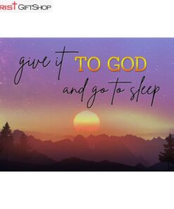 Give It To God And Go To Sleep Wall Art Canvas, Mountain Sunset Christian Wall Art