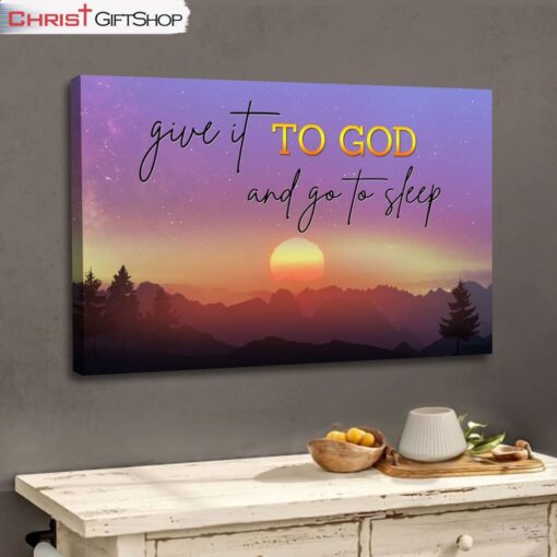 Give It To God And Go To Sleep Wall Art Canvas, Mountain Sunset Christian Wall Art