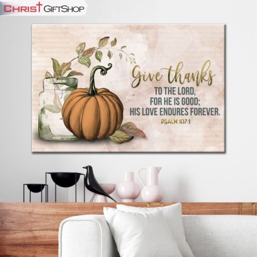 Give Thanks To The Lord Psalm 1071 Thanksgiving Wall Art Canvas